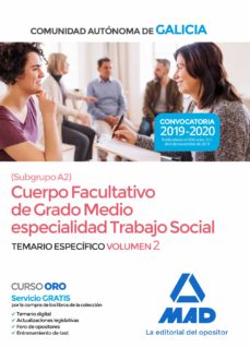 Cuerpo facultativo de grado medio de la comunidad autÓnoma de galicia (subgrupo a2) especialidad trabajo social: temario especifico (vol. 2)