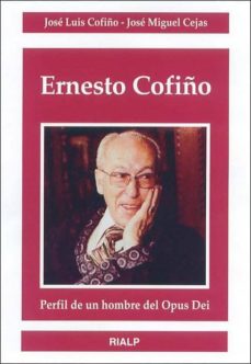Ernesto cofiÑo: perfil de un hombre del opus dei