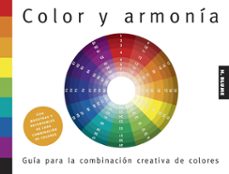 Color y armonia: guia para la combinacion creativa de colores