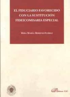 Fiduciario favorecido con la sustitucion fideicomisaria especial, el