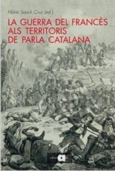La guerra del frances als territoris de parla catalana (edición en catalán)
