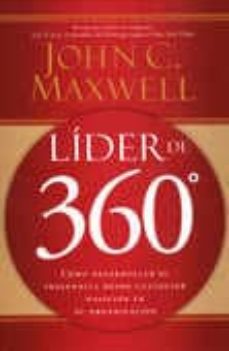 Lider 360º: como desarrollar su influencia desde cualquier posicion en su organizacion