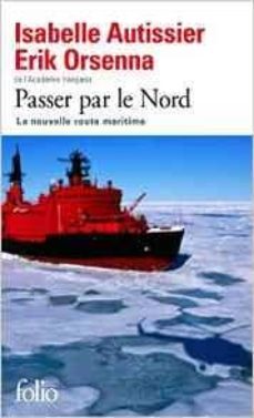 Passer par le nord - la nouvelle route maritime (edición en francés)