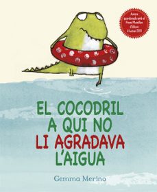 El cocodril a qui no li agradava l aigua (edición en catalán)