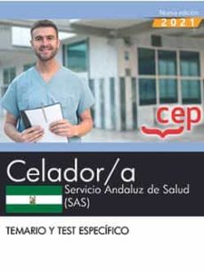 CELADOR/A. SERVICIO ANDALUZ DE SALUD (SAS). TEMARIO Y TEST ESPECIFICO