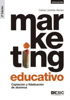 Marketing educativo: captacion y fidelizacion de alumnos (2ªed.)