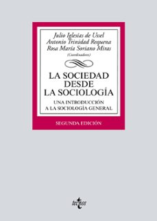 La sociedad desde la sociologia (2ª ed.): una introduccion a la s sociologia general