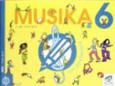Musika 6 lan koadernoa (lehen hezkuntza) (edición en euskera)