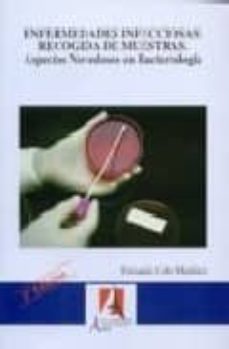 Enfermedades infecciosas: recogida de muestras, aspectos novedoso s en bacteriologia (3ª ed.)
