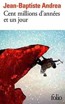 Cent millions d annees et un jour (edición en francés)