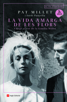 La vida amarga de les flors: viatge al cor de la familia millet (edición en catalán)