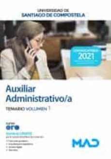 Auxiliar administrativo/a de la universidad de santiago de compostela 2021. temario volumen 1