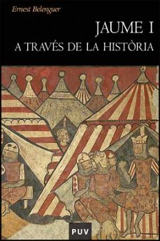 Jaume i a traves de la historia (edición en catalán)