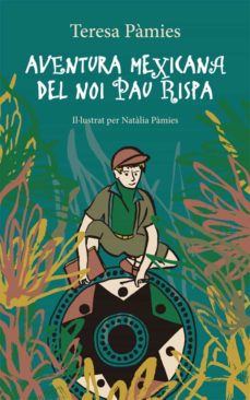 Aventura mexicana del noi pau rispa (edición en catalán)