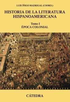 Historia de la literatura hispanoamericana, i: epoca colonial (7ª ed.)
