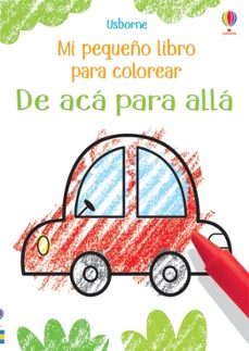 De acÁ para allÁ. mi pequeÑo libro para colorear