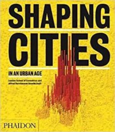 SHAPING CITIES IN AN URBAN AGE (edición en inglés)