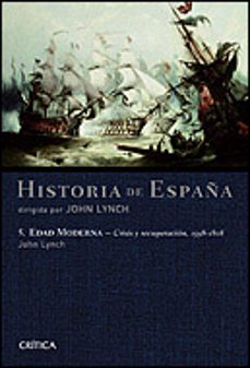 Historia de espaÑa (vol.v): espaÑa moderna crisis y recuperacion, 1598-1808