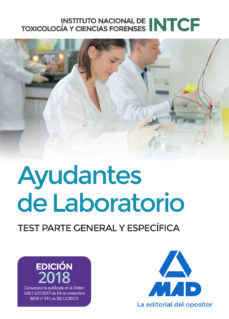 Ayudantes de laboratorio, del instituto nacional de toxicologÍa y ciencias forenses. test parte general y especÍfica