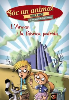 L arman i la fabrica podrida (sÓc un animal) (edición en catalán)