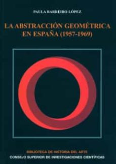 La abstraccion geometrica en espaÑa (1957-1969)