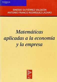 MATEMATICAS APLICADAS A LA ECONOMIA Y LA EMPRESA