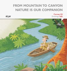 FROM MOUNTAIN TO CANYON NATURE IS OUR COMPANION (edición en inglés)