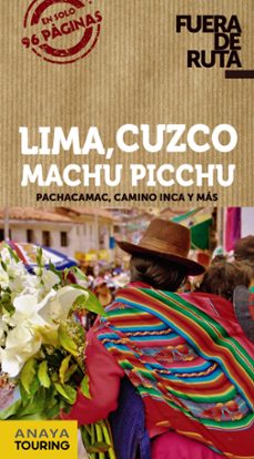 Lima, cuzco, machu picchu 2019 (fuera de ruta) (2ª ed.)