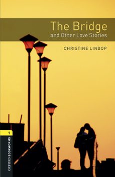 Oxford bookworms library: level 1: the bridge and other love stories audio pack (edición en inglés)