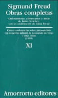 Obras completas (vol.xi):cinco conferencias sobre psicoanalisis; recuerdo infantil de leonardo da vinci y otras obras (1910)