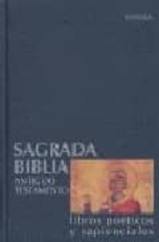 Sagrada biblia, antiguo testamento: libros poeticos y sapienciale s (2ª ed.)