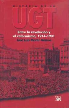 Historia de la ugt (vol. 2): entre la revolucion y el reformismo, 1914-1931