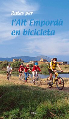 Rutes per l alt emporda en bicicleta (edición en catalán)