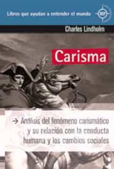 Carisma: analisis del fenomeno carismatico y su relacion con la c onducta humana y los cambios sociales