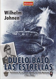 Duelo bajo las estrellas: testimonio de un piloto aleman de caza nocturna (1941-1945)