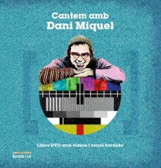 Cantem amb els videos de dani miquel (valenciÀ) (edición en valenciano)