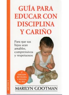 Guia para educar con disciplina y cariÑo (2ª ed.)