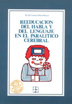 Reeducacion del habla y del lenguaje en el paralitico cerebral (5 ª ed.)