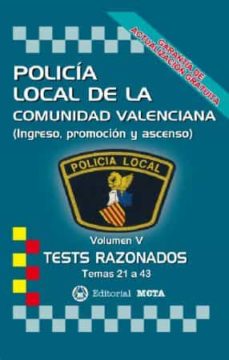 Policia local de la comunidad valenciana volumen v: tests razonados (temas 21 a 43) nueva edicion 2021