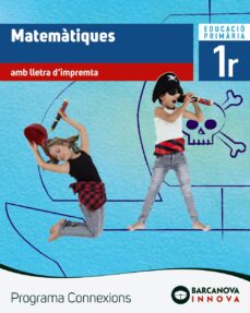 MatemÀtiques 1º educacion primaria libre de l alumne. lletra imprempta programa connexions (edición en catalán)