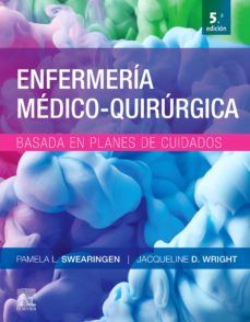 EnfermerÍa mÉdico-quirÚrgica basada en planes de cuidado, 5ª ed.