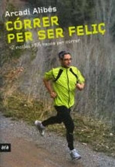 Correr per ser feliÇ (edición en catalán)