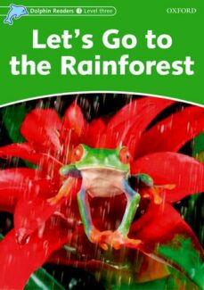 Let´s go to the rainforest (dolphin readers 3) (edición en inglés)