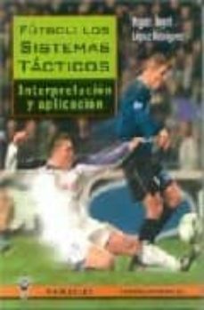 Futbol: los sistemas tacticos; interpretacion y aplicacion