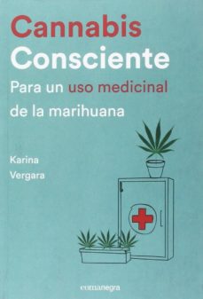 Cannabis consciente: para un uso medicinal de la marihuana