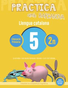 Practica amb barcanova: llengua catalana 5: ortografia 2n. 5 (la sil·laba. les vocals toniques i atones. la a i e atones) (edición en catalán)