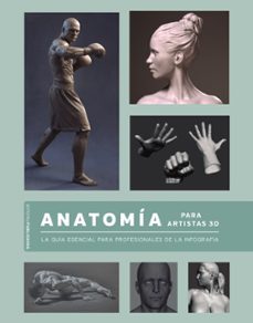 Anatomia para artistas 3d: la guia esencial para profesionales de la infografia (espacio de diseÑo)