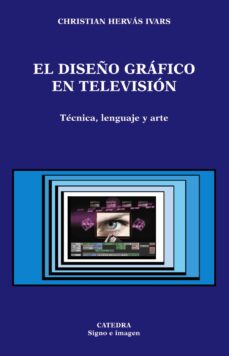 El diseÑo grafico en television: tecnica, lenguaje y arte