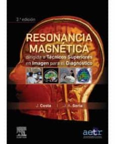 Resonancia magnÉtica dirigida a tÉcnicos superiores en imagen para el diagnÓstico (2ª ed.)