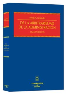 De la arbitrariedad de la administracion (5ª ed.)